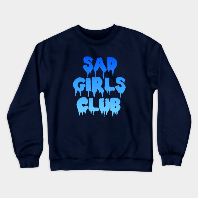 Sad Girls Club Crewneck Sweatshirt by ShinyBat